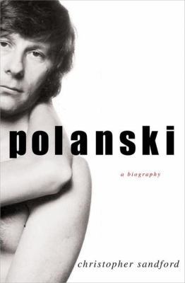 Polanski: A Biography 0230607780 Book Cover
