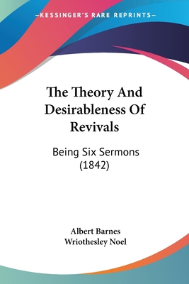 The Theory And Desirableness Of Revivals: Being... 1104508230 Book Cover