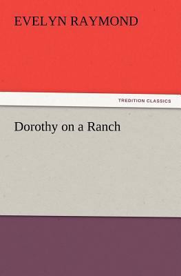 Dorothy on a Ranch 3847218395 Book Cover