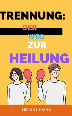 Trennung: Der Weg zur Heilung [German] B0CB2FTNG8 Book Cover