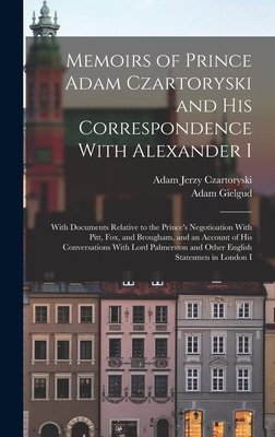 Memoirs of Prince Adam Czartoryski and His Corr... 1017650209 Book Cover