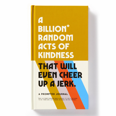 A Billion Random Acts of Kindness Prompted Journal 0735373485 Book Cover