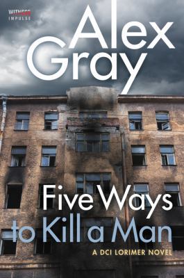 Five Ways to Kill a Man: A DCI Lorimer Novel 0062659197 Book Cover