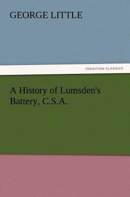 A History of Lumsden's Battery, C.S.A. 384721330X Book Cover