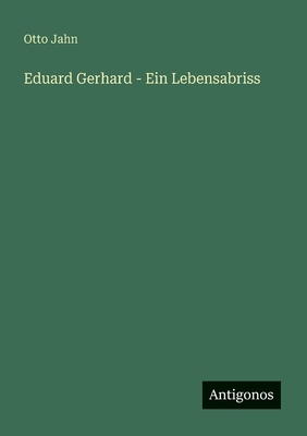 Eduard Gerhard - Ein Lebensabriss [German] 3388945179 Book Cover