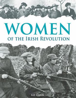 Women of the Irish Revolution 1913-1923 1781174652 Book Cover