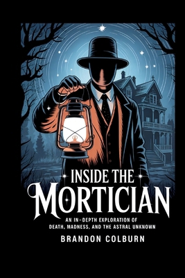 Inside The Mortician: An In-Depth Exploration O... B0FCBN9BRR Book Cover