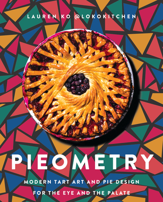 Pieometry: Modern Tart Art and Pie Design for t... 0062911228 Book Cover
