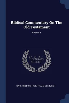 Biblical Commentary On The Old Testament; Volume 1 137704601X Book Cover