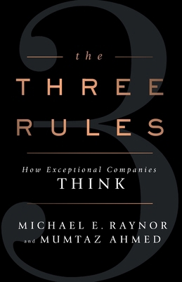 The Three Rules: How Exceptional Companies Think 0670922978 Book Cover