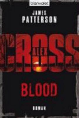 Blood - Alex Cross 12 -: Thriller (German Edition) [German] 3442368553 Book Cover