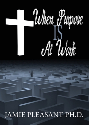 When Purpose Is At Work 1940698235 Book Cover
