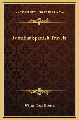 Familiar Spanish Travels 1169291384 Book Cover