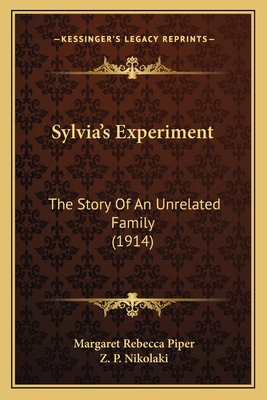 Sylvia's Experiment: The Story Of An Unrelated ... 1164908677 Book Cover
