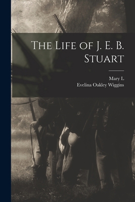 The Life of J. E. B. Stuart 1018512640 Book Cover