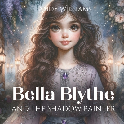 Bella Blythe and the Shadow Painter B0D2H2SRQ4 Book Cover