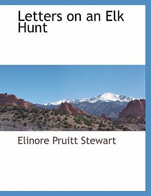 Letters on an Elk Hunt 1117874257 Book Cover