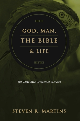 God, Man, the Bible & Life: The Costa Rica Conf... 1999099273 Book Cover