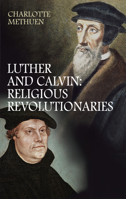 Luther and Calvin: Religious Revolutionaries B007YWB3PS Book Cover