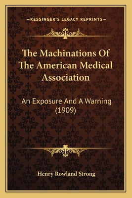 The Machinations Of The American Medical Associ... 1164849921 Book Cover