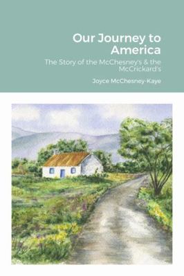 Our Journey to America: The Story of the McChes... 1794857028 Book Cover