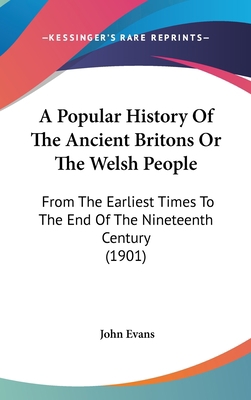 A Popular History Of The Ancient Britons Or The... 1437488846 Book Cover