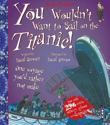 You Wouldn't Want to Sail on the Titanic! 1909645729 Book Cover