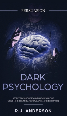 Persuasion: Dark Psychology - Secret Techniques... 1951429532 Book Cover