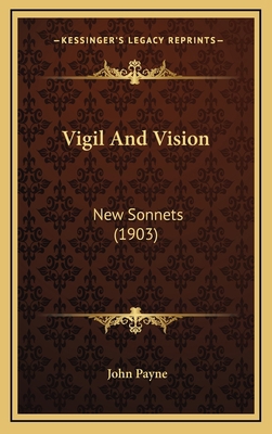 Vigil and Vision: New Sonnets (1903) 1165170264 Book Cover