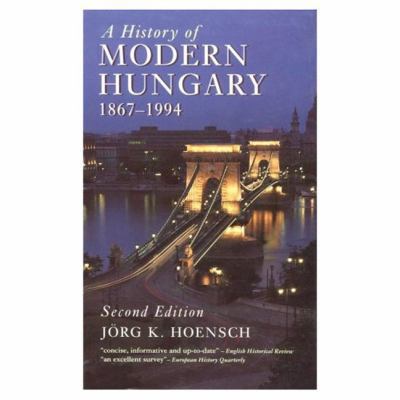 A History of Modern Hungary: 1867-1994 0582256496 Book Cover