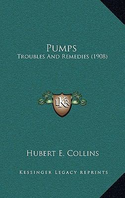 Pumps: Troubles and Remedies (1908) 1164208144 Book Cover