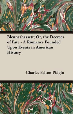 Blennerhassett; Or, the Decrees of Fate - A Rom... 1406723630 Book Cover