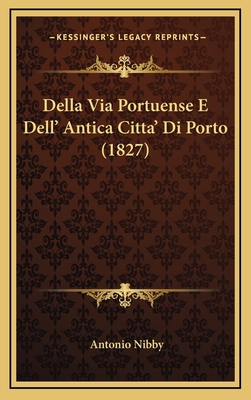 Della Via Portuense E Dell' Antica Citta' Di Po... [Italian] 1169093922 Book Cover