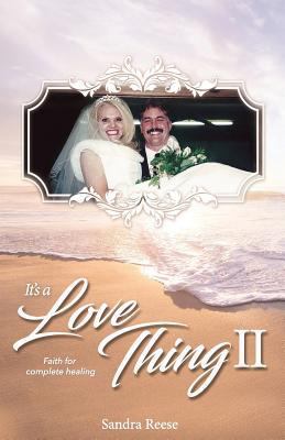 It's a Love Thing II: Faith for complete healing 1729645143 Book Cover