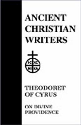 49. Theodoret of Cyrus: On Divine Providence 0809104202 Book Cover
