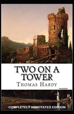 Two on a Tower: (Completely Annotated Edition) B091W2SKYC Book Cover