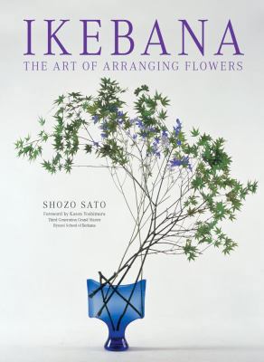 Ikebana: The Art of Arranging Flowers 4805309431 Book Cover