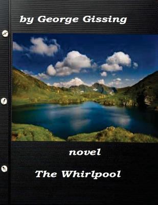 The Whirlpool by George Gissing (1897) NOVEL 1522944044 Book Cover