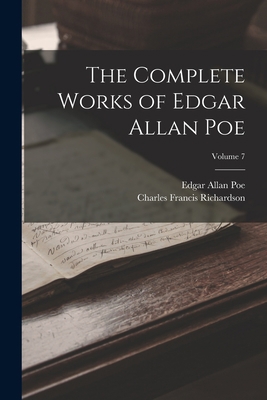The Complete Works of Edgar Allan Poe; Volume 7 1015451020 Book Cover