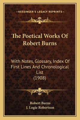 The Poetical Works Of Robert Burns: With Notes,... 116405340X Book Cover