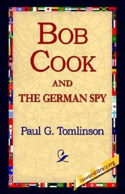 Bob Cook and the German Spy 142180378X Book Cover