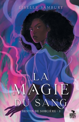 La magie du sang: Destin de sorcière, T1 [French] B0CXHTMBJ4 Book Cover