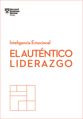 El Auténtico Liderazgo. Serie Inteligencia Emoc... [Spanish] 8494949306 Book Cover