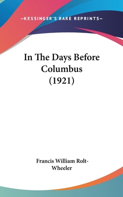 In The Days Before Columbus (1921) 1120249589 Book Cover
