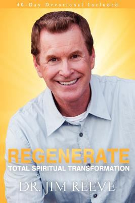 Regenerate: Total Spiritual Transformation 0615605842 Book Cover