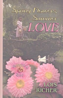 Spring Flowers, Summer Love (Serenity Bay, Book... [Large Print] 1410406725 Book Cover