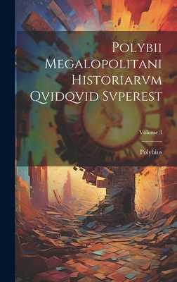 Polybii Megalopolitani Historiarvm Qvidqvid Svp... [Latin] 1020258403 Book Cover