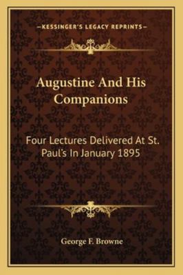 Augustine And His Companions: Four Lectures Del... 1162967250 Book Cover