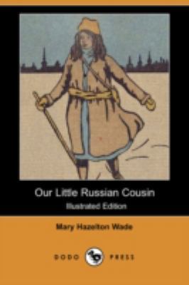 Our Little Russian Cousin (Illustrated Edition)... 1409910938 Book Cover