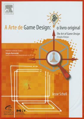 A Arte de Game Design: O Livro Original 8535241981 Book Cover